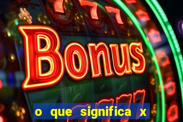 o que significa x no sportingbet